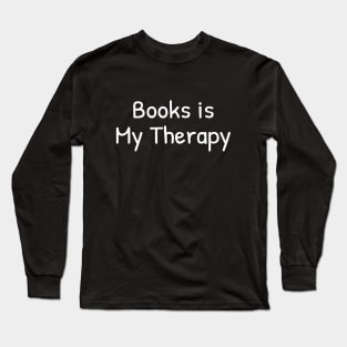 Books is My Therapy Long Sleeve T-Shirt